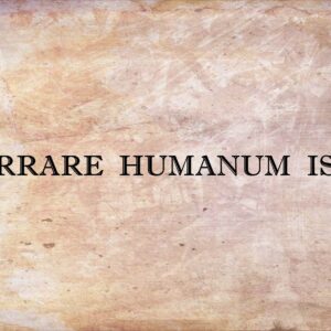 Errare Humanum Ist